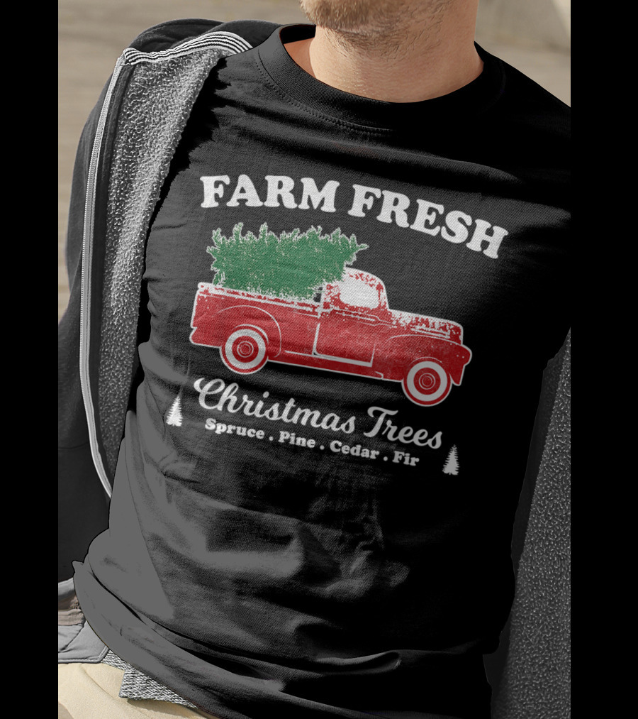 Farm Fresh Classic Red Truck Christmas Trees Spruce Pine Cedar Fir T-Shirt