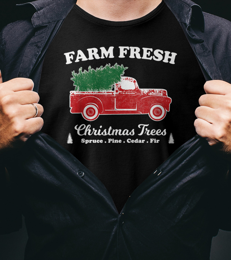 Farm Fresh Classic Red Truck Christmas Trees Spruce Pine Cedar Fir T-Shirt
