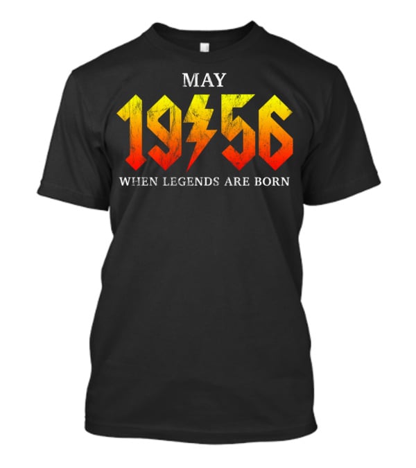 May 1956 When Legends Are Born Classic Rock Legend T-Shirt