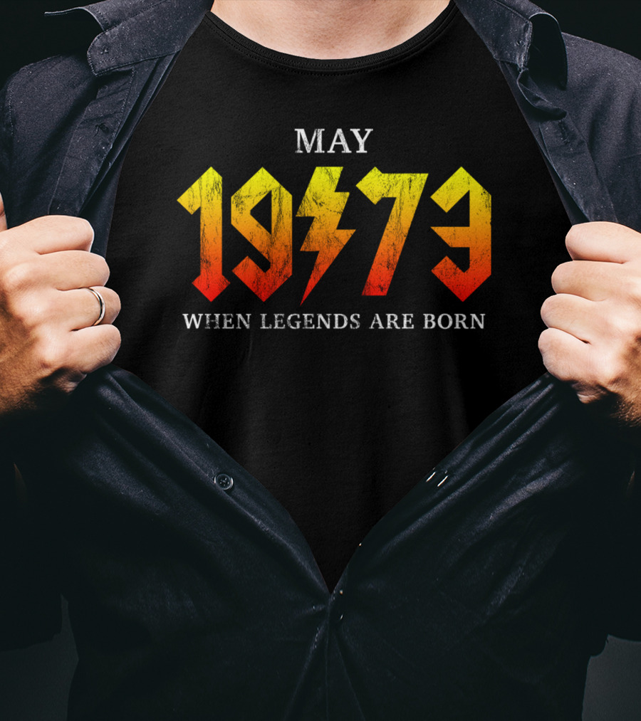 May 1973 When Legends Are Born Classic Rock Legend T-Shirt
