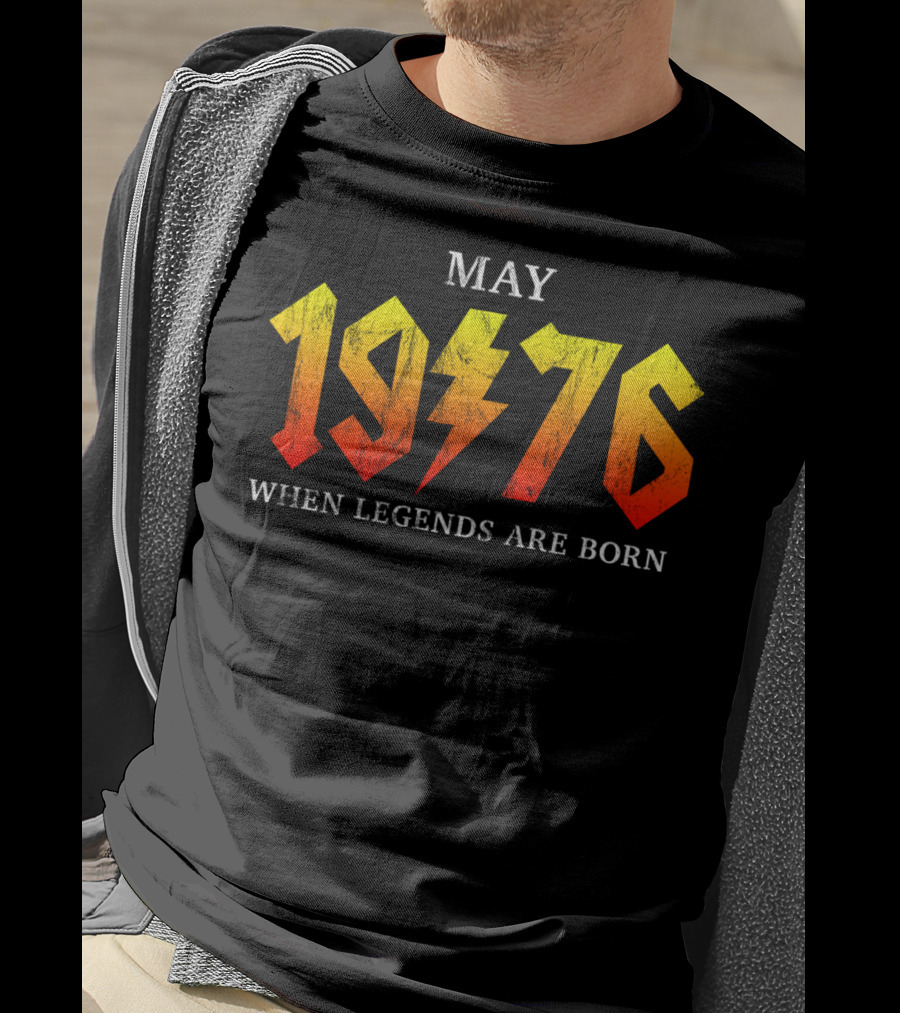 MAY 1976 WHEN LEGENDS ARE BORN T-Shirt