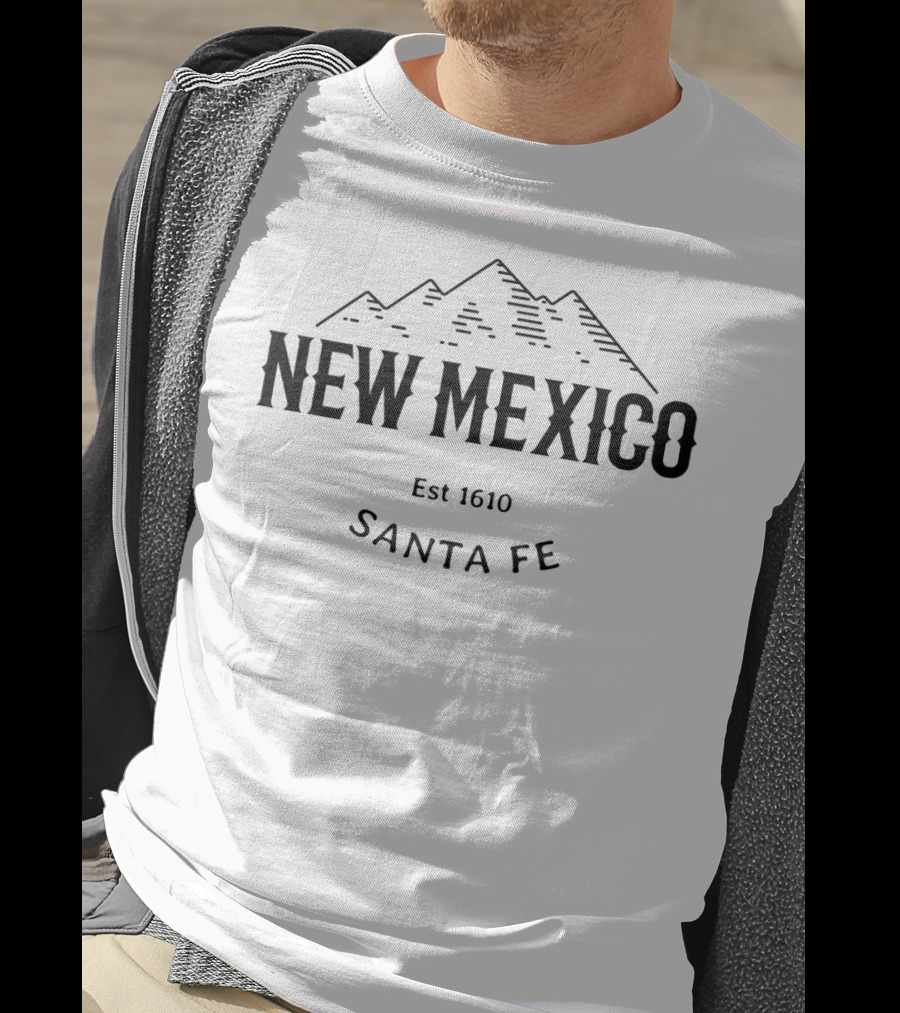New Mexico Santa Fe Est 1610 Mountains T-Shirt