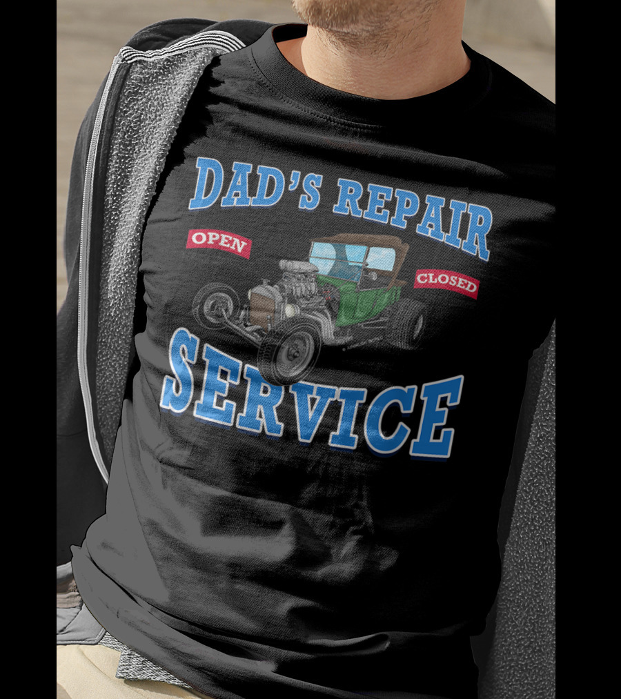 Dad's Repair Service Classic Car Garage Hot Rod Open Closed T-Shirt