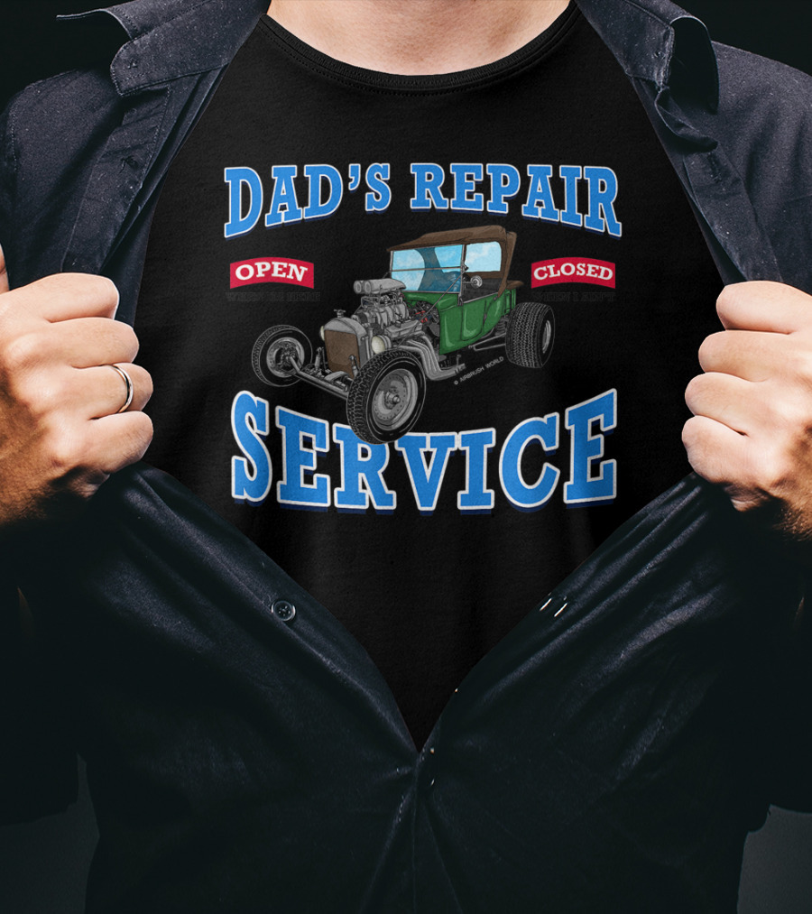Dad's Repair Service Classic Car Garage Hot Rod Open Closed T-Shirt