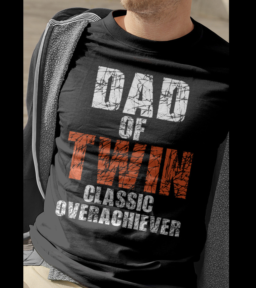 Dad Of Twin Classic Overachiever T-Shirt