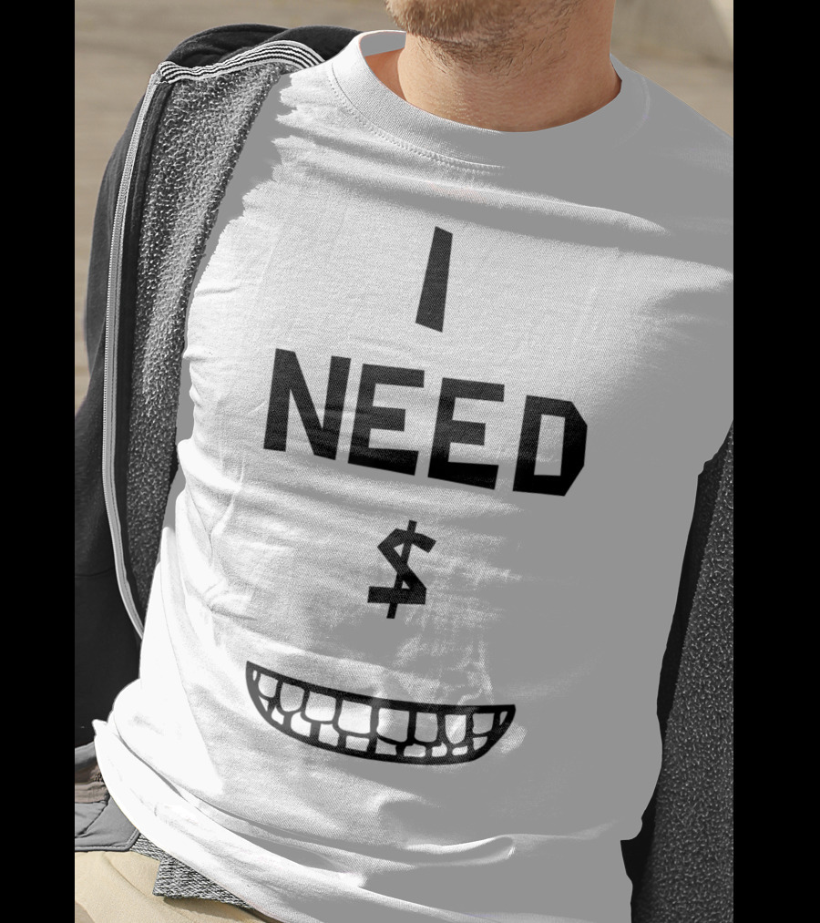I Need Money Dollar Sign Funny Classic Movie Comedy T-Shirt