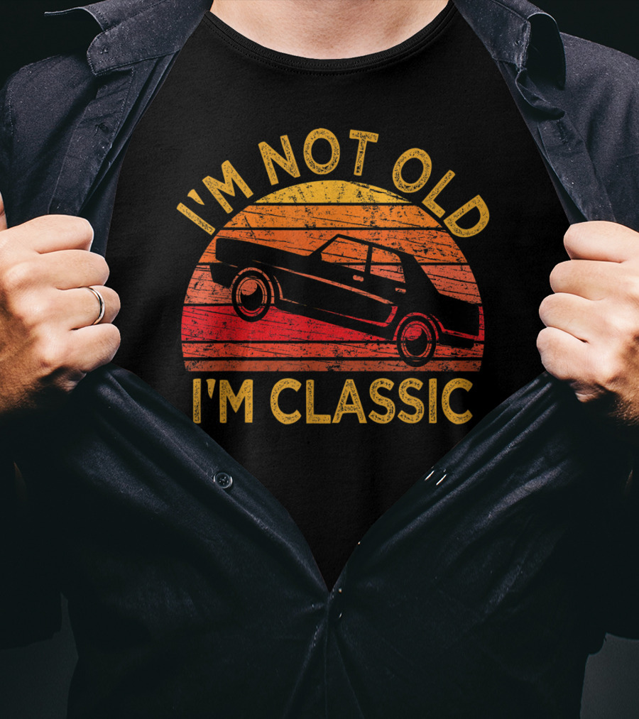 I'm Not Old I'm Classic Vintage Car Retro Sunset T-Shirt