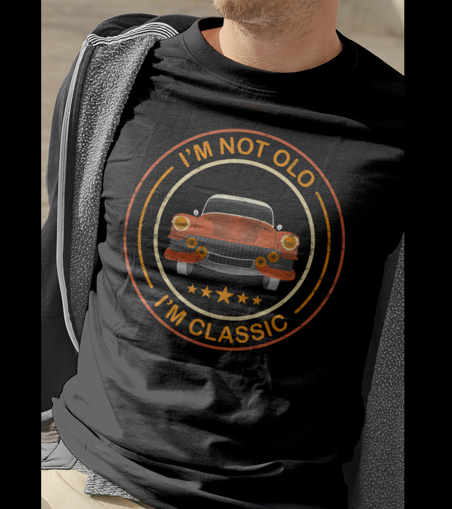 I'm Not Old I'm Classic Vintage Hot Rod Dad Car Stars T-Shirt