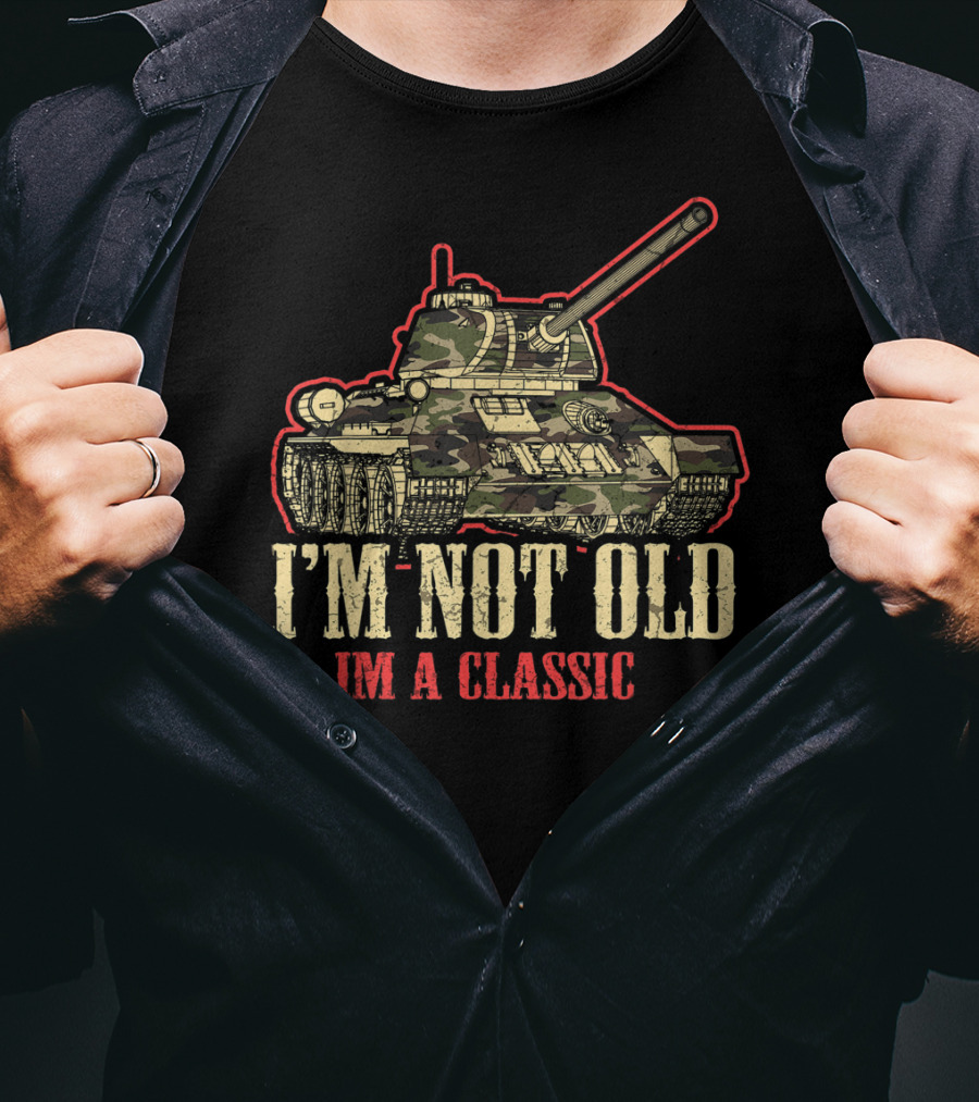 I'm Not Old I'm A Classic WWII Tank T-Shirt