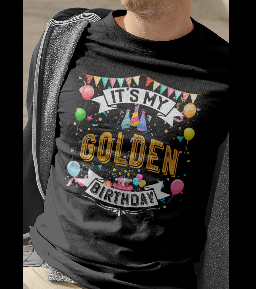 It's My Golden Birthday Colorful Balloons And Cake T-Shirt