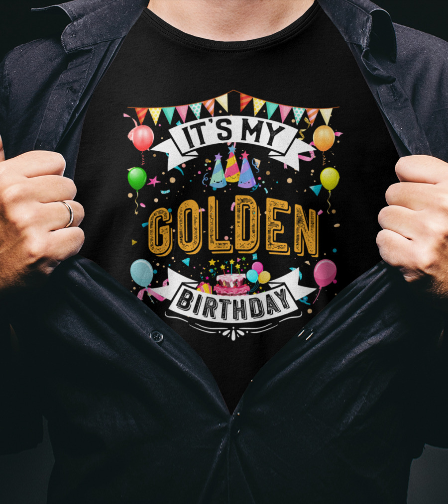 It's My Golden Birthday Colorful Balloons And Cake T-Shirt