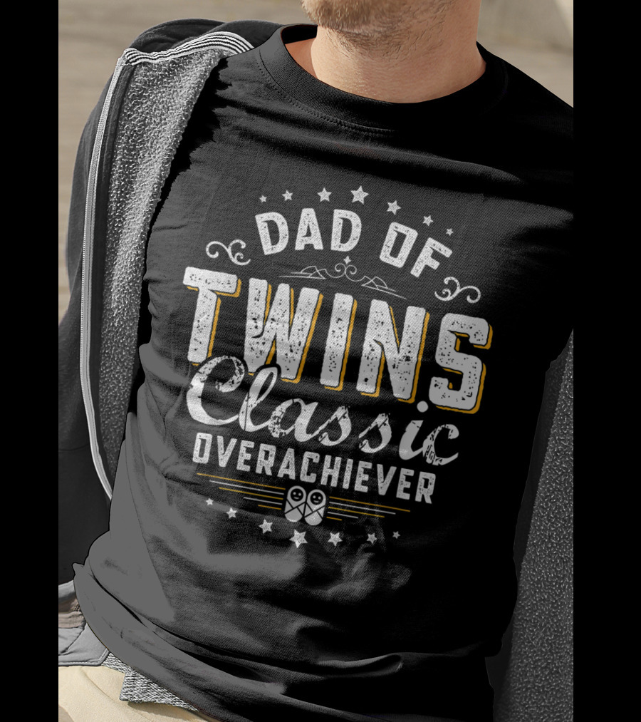 Dad Of Twins Classic Overachiever Stars T-Shirt