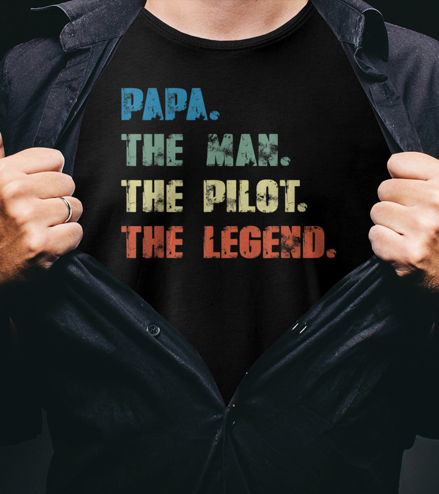 Papa The Man The Pilot The Legend Dad Father's Dayคำคมยอดนิยมเพื่อคุณพ่อที่เป็นนักบิน T-Shirt