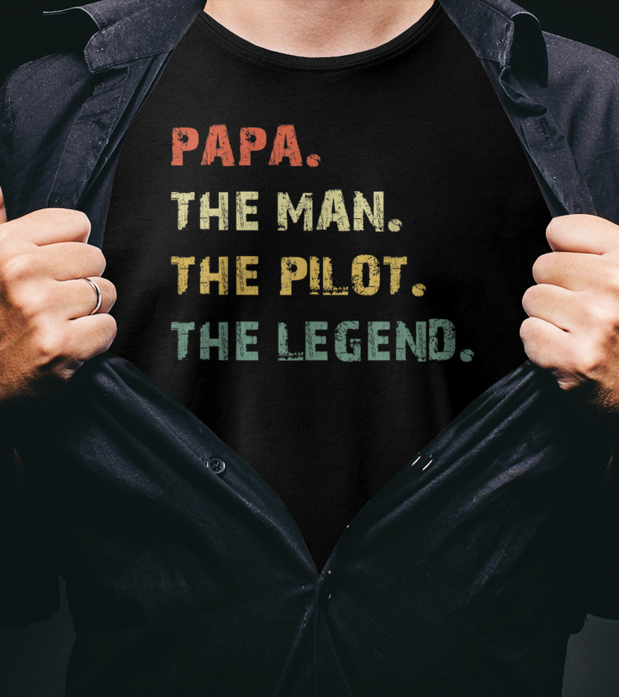 Papa The Man The Pilot The Legend T-Shirt