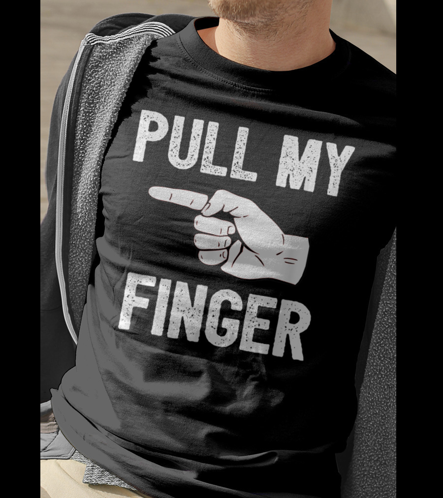 Pull My Finger Classic Fart Joke Funny Hand Gesture T-Shirt