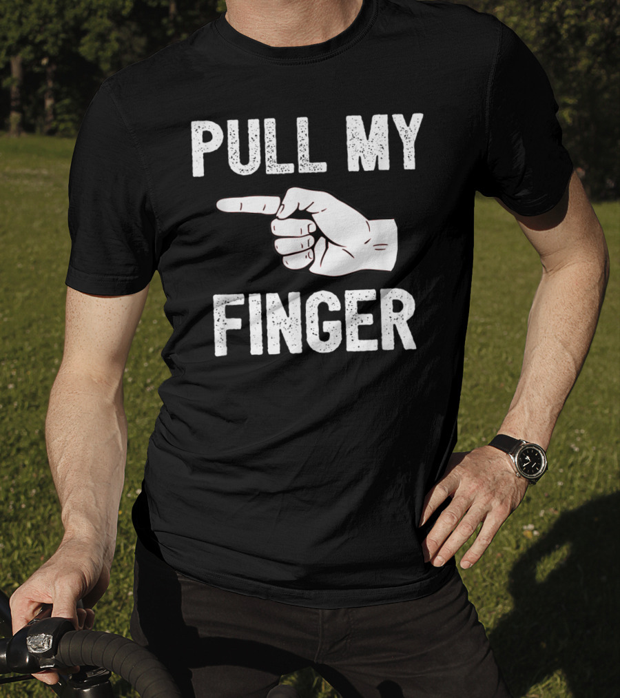 Pull My Finger Classic Fart Joke Funny Hand Gesture T-Shirt