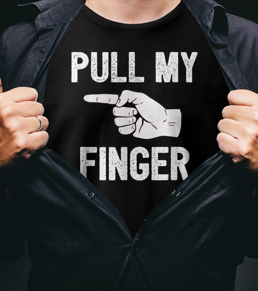Pull My Finger Classic Fart Joke Funny Hand Gesture T-Shirt