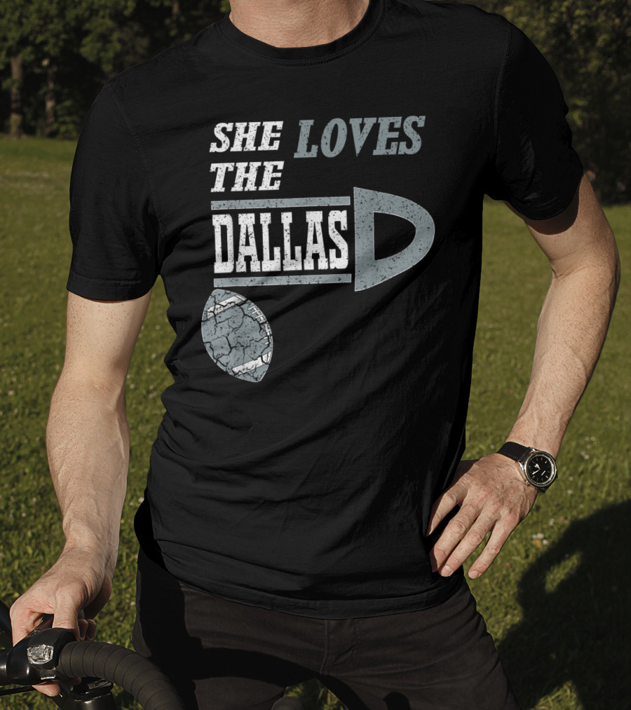 She Loves The Dallas D Football Texas City T-Shirt