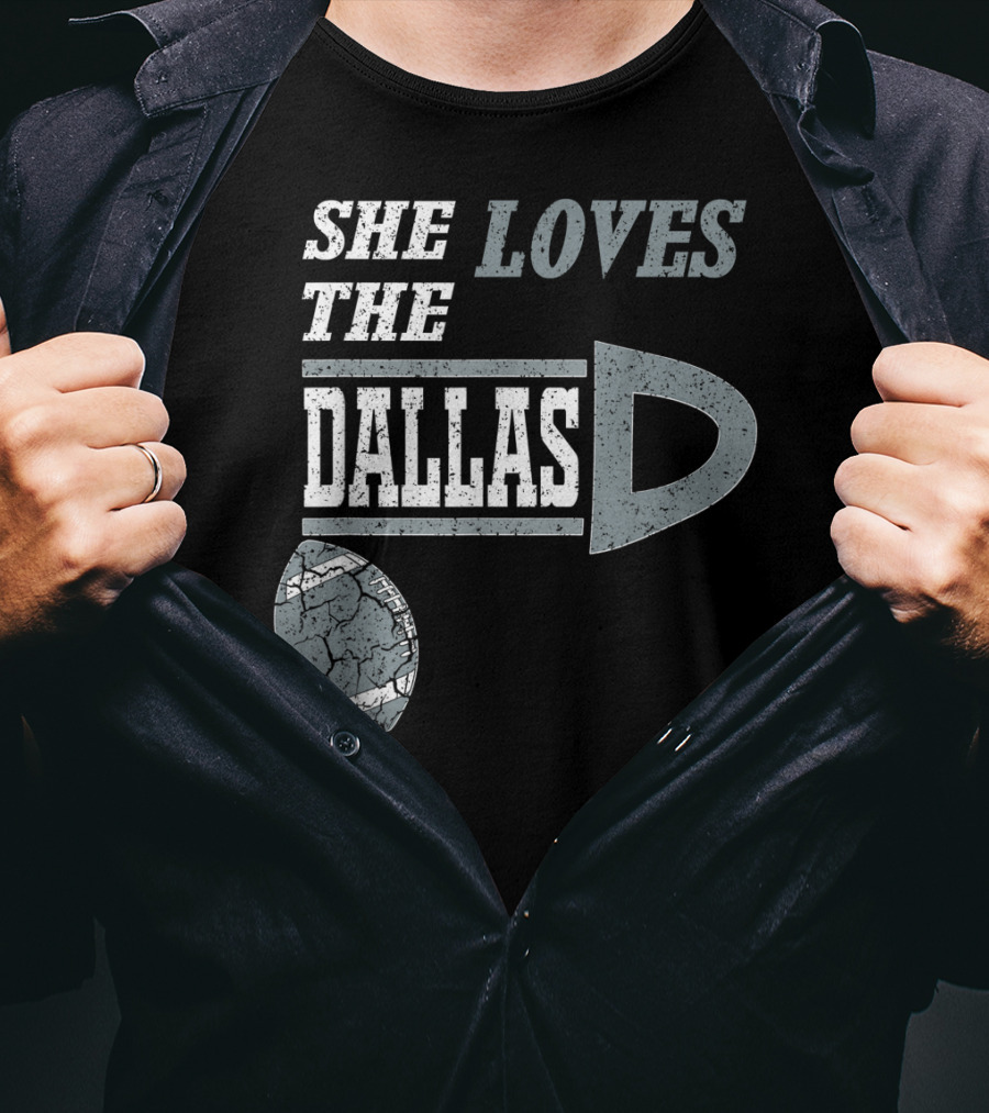 She Loves The Dallas D Football Texas City T-Shirt