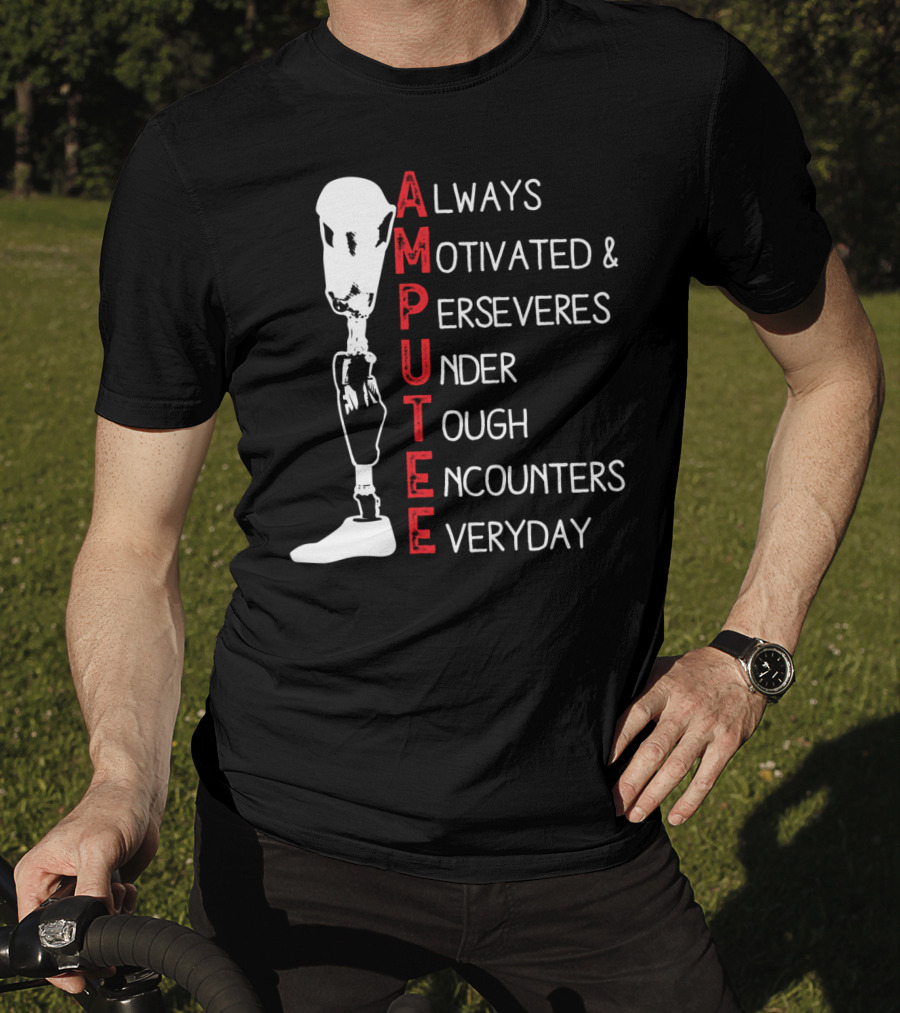 Ampu Always Motivated Perseveres Under Tough Encounters Everyday T-Shirt