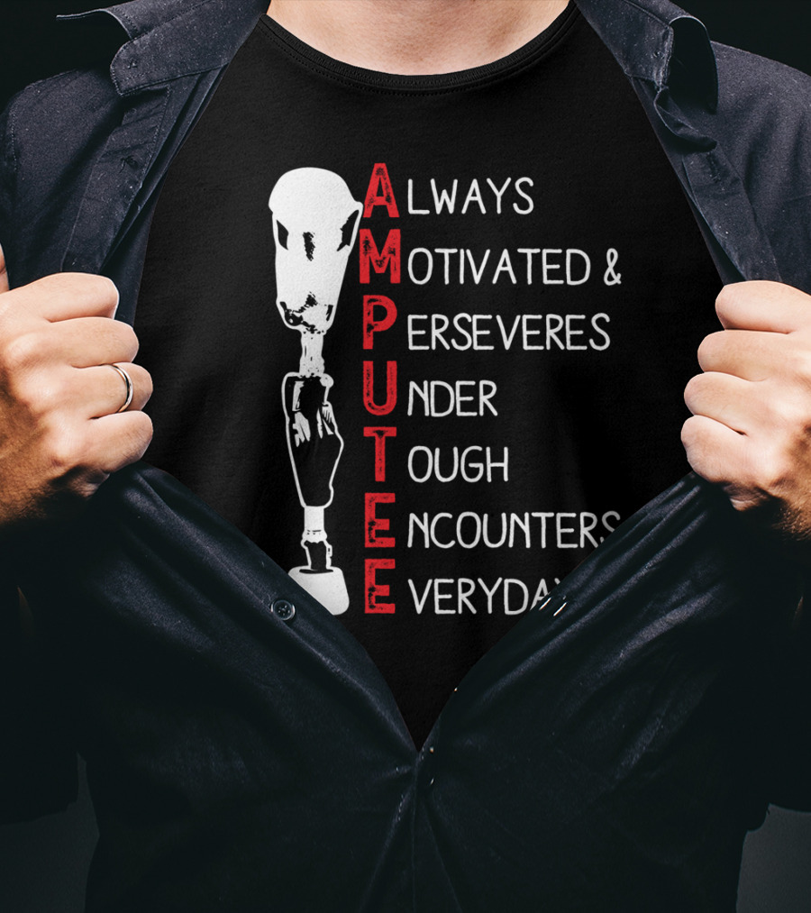 Ampu Always Motivated Perseveres Under Tough Encounters Everyday T-Shirt