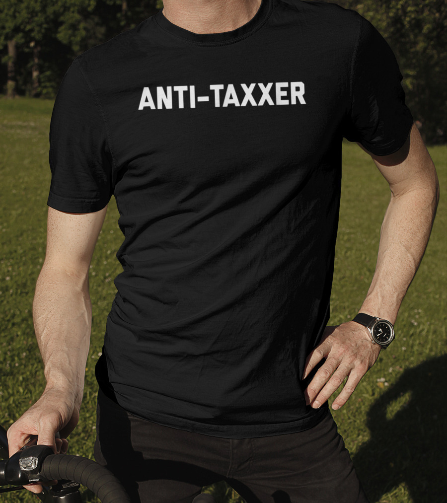 Anti-Taxxer Taxation Is Theft Libertarian T-Shirt