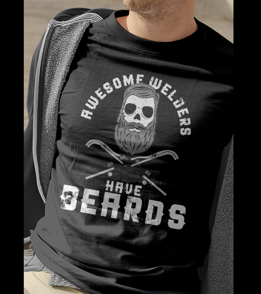 Awesome Welders Have Beards Skull And Crossed Welding Torches T-Shirt