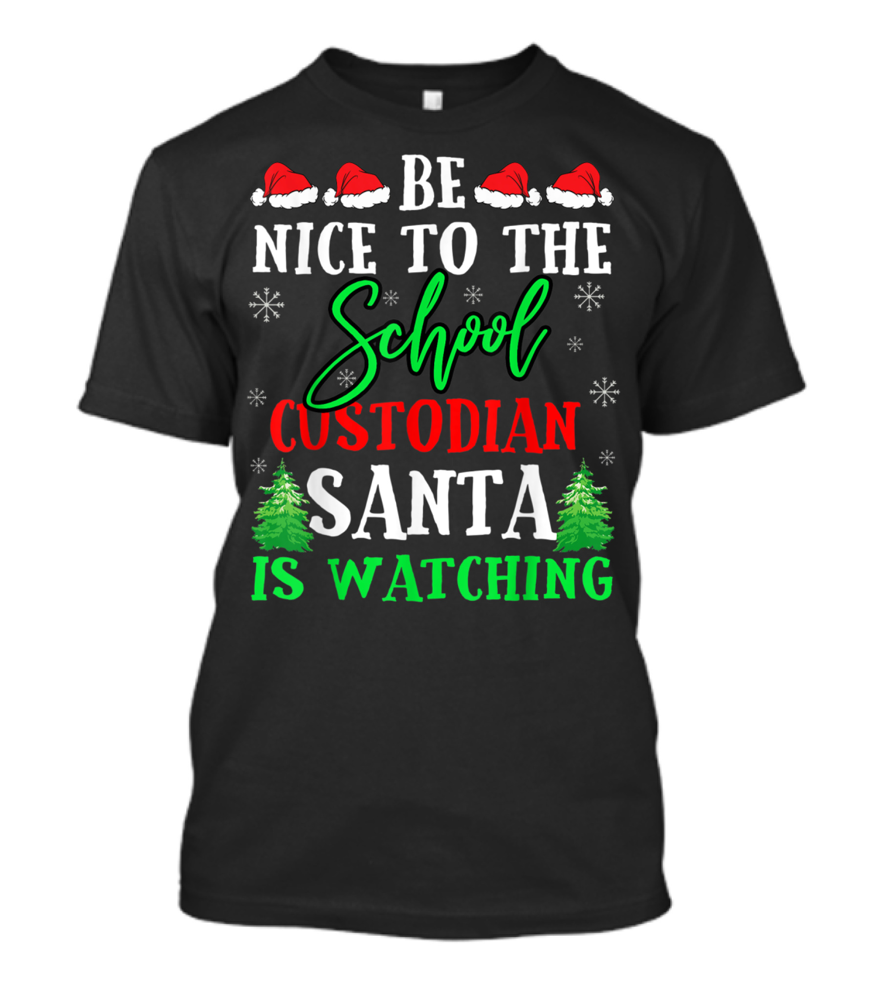 Be Nice To The School Custodian Santa Is Watching T-Shirt