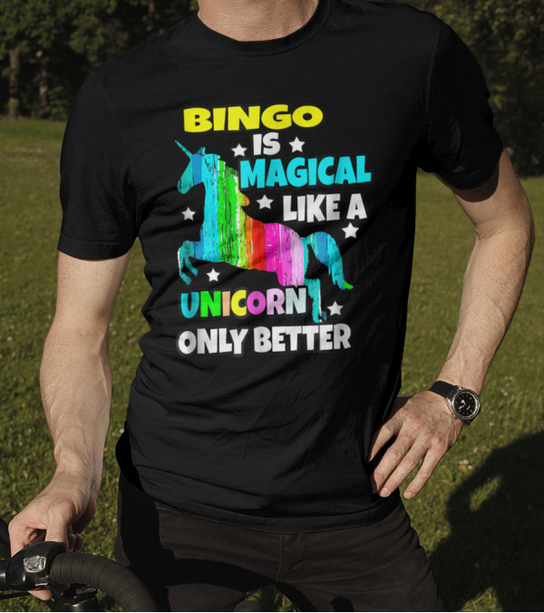 Bingo Is Magical Like A Unicorn Only Better Rainbow Stars T-Shirt