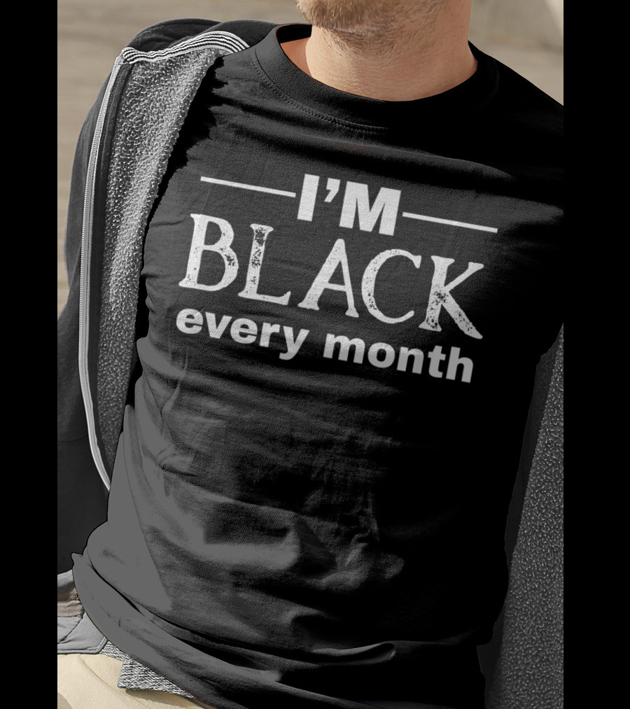 Celebrating Black History And Identity Every Month T-Shirt