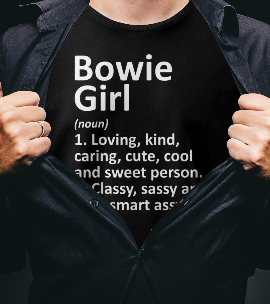 Bowie Girl Loving Kind Classy Sassy Maryland Funny City Home Roots T-Shirt