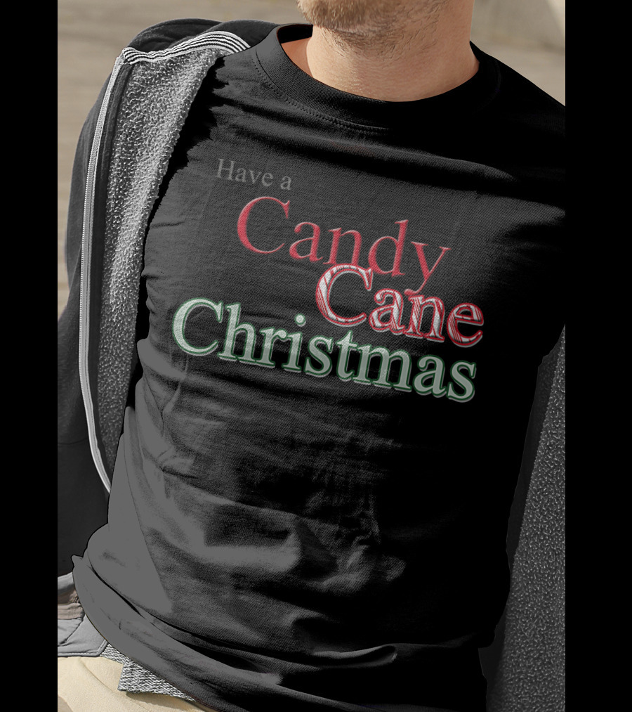 Have A Candy Cane Christmas T-Shirt