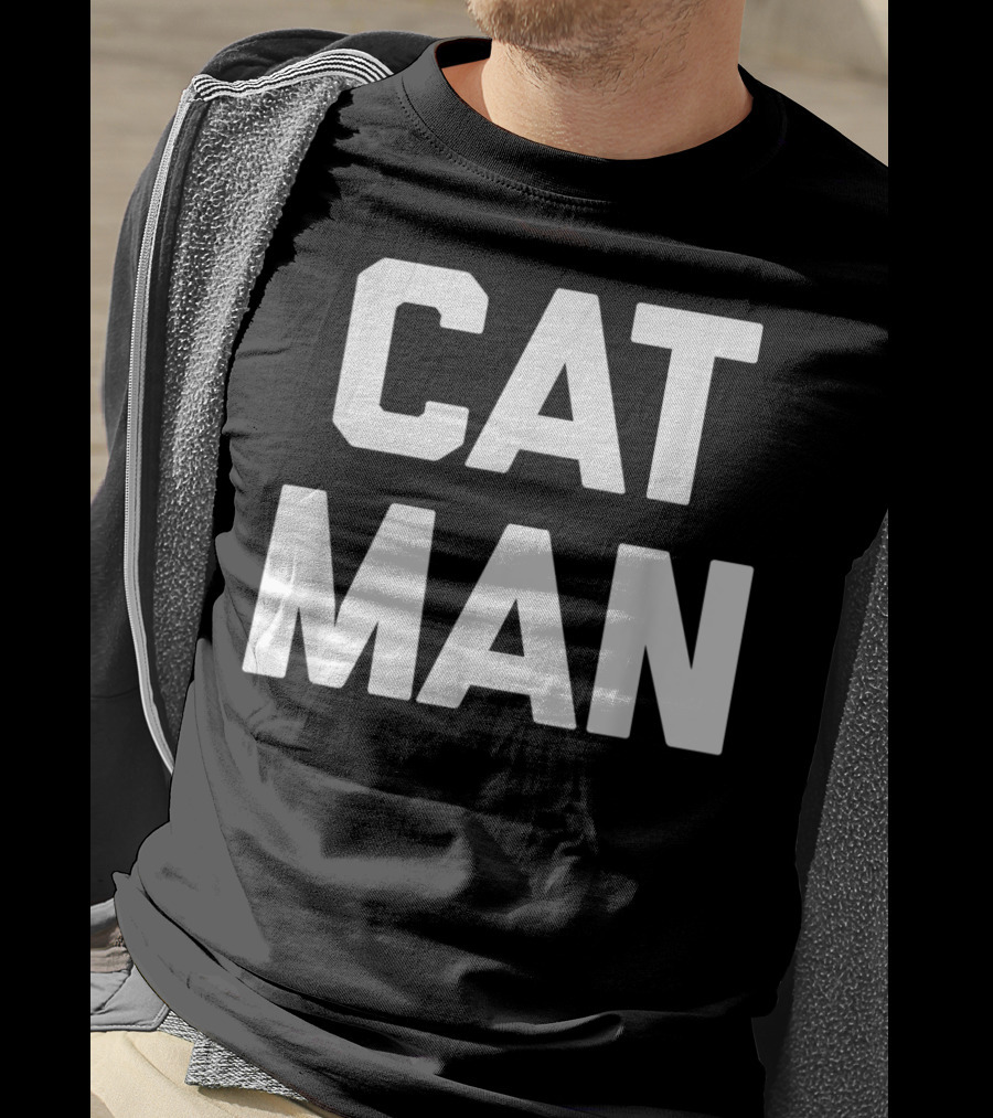 Cat Man Funny Sarcastic Cats Humor T-Shirt