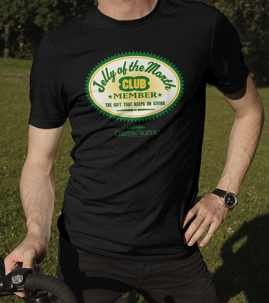 Christmas Vacation Jelly Of The Month Club Member The Gift That Keeps On Giving T-Shirt