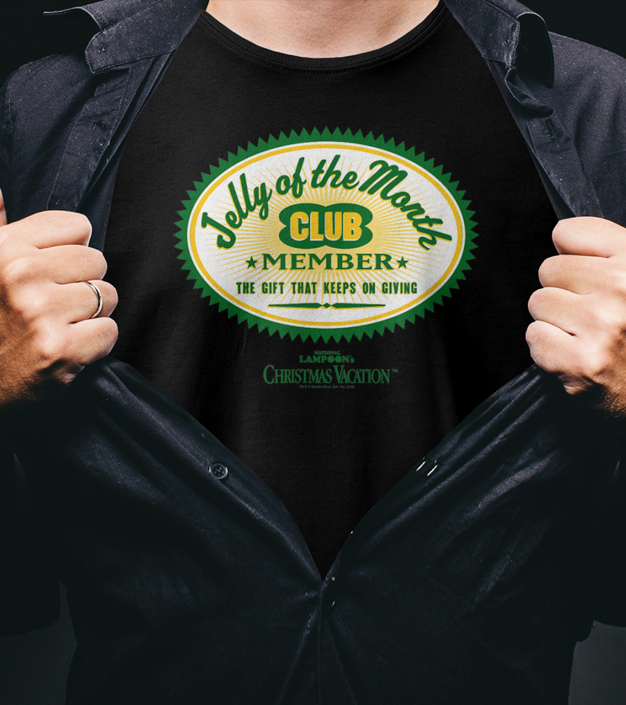 Christmas Vacation Jelly Of The Month Club Member The Gift That Keeps On Giving T-Shirt