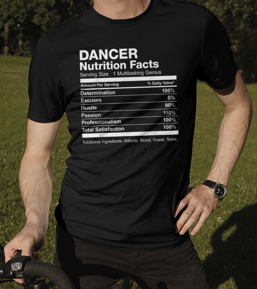 Dancer Nutrition Facts Multitasking Genius Hustle Passion Professionalism Satisfaction T-Shirt