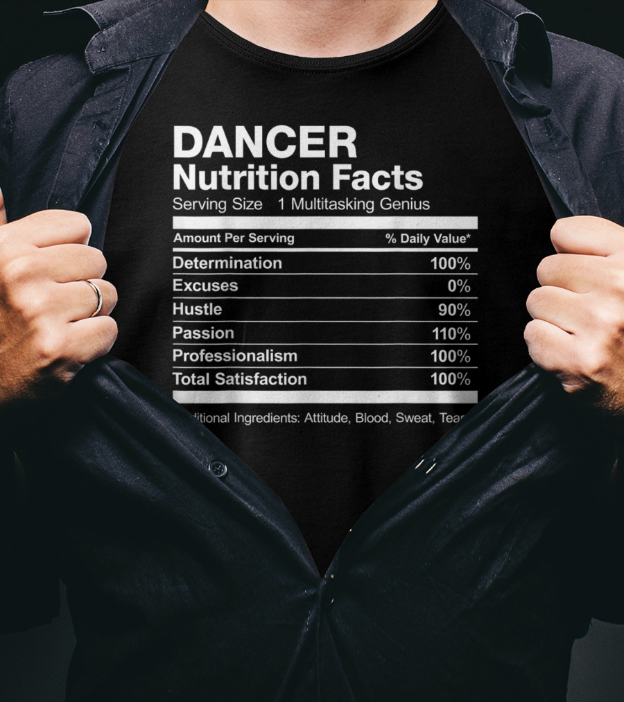 Dancer Nutrition Facts Multitasking Genius Hustle Passion Professionalism Satisfaction T-Shirt