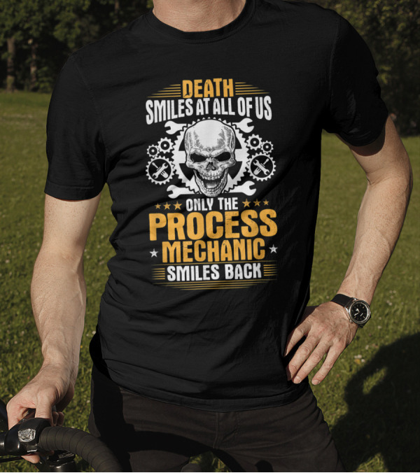 Death Smiles At All Of Us Only The Process Mechanic Smiles Back Skull Wrenches Gears T-Shirt