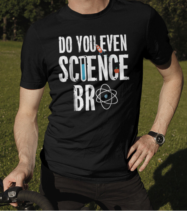Do You Even Science Bro Rocket Atom Beaker Apple T-Shirt
