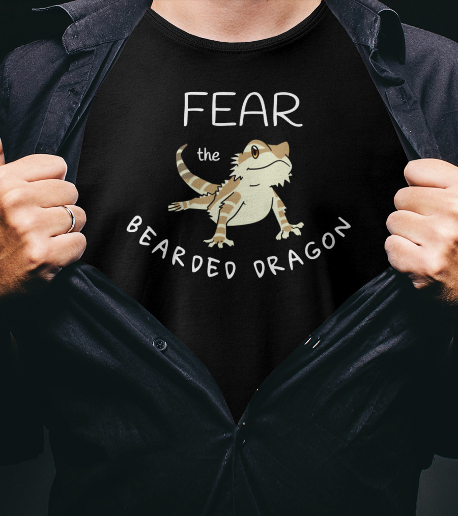 Fear The Bearded Dragon T-Shirt