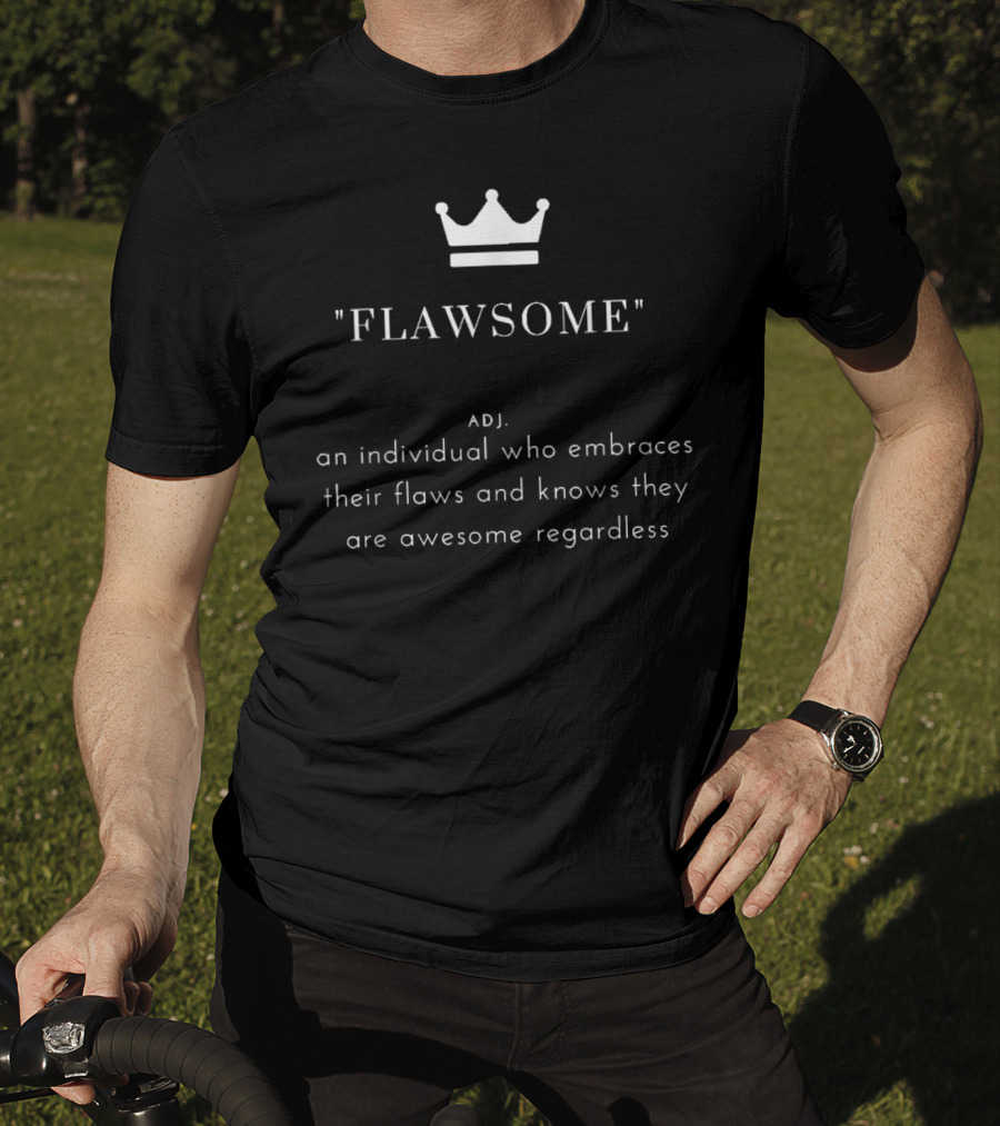 Flawsome Definition Embrace Flaws Crown Motivation T-Shirt