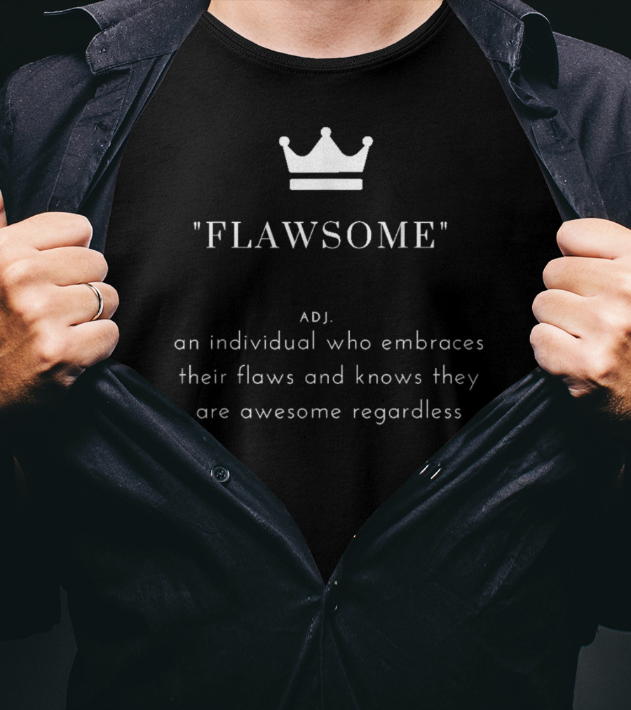 Flawsome Definition Embrace Flaws Crown Motivation T-Shirt