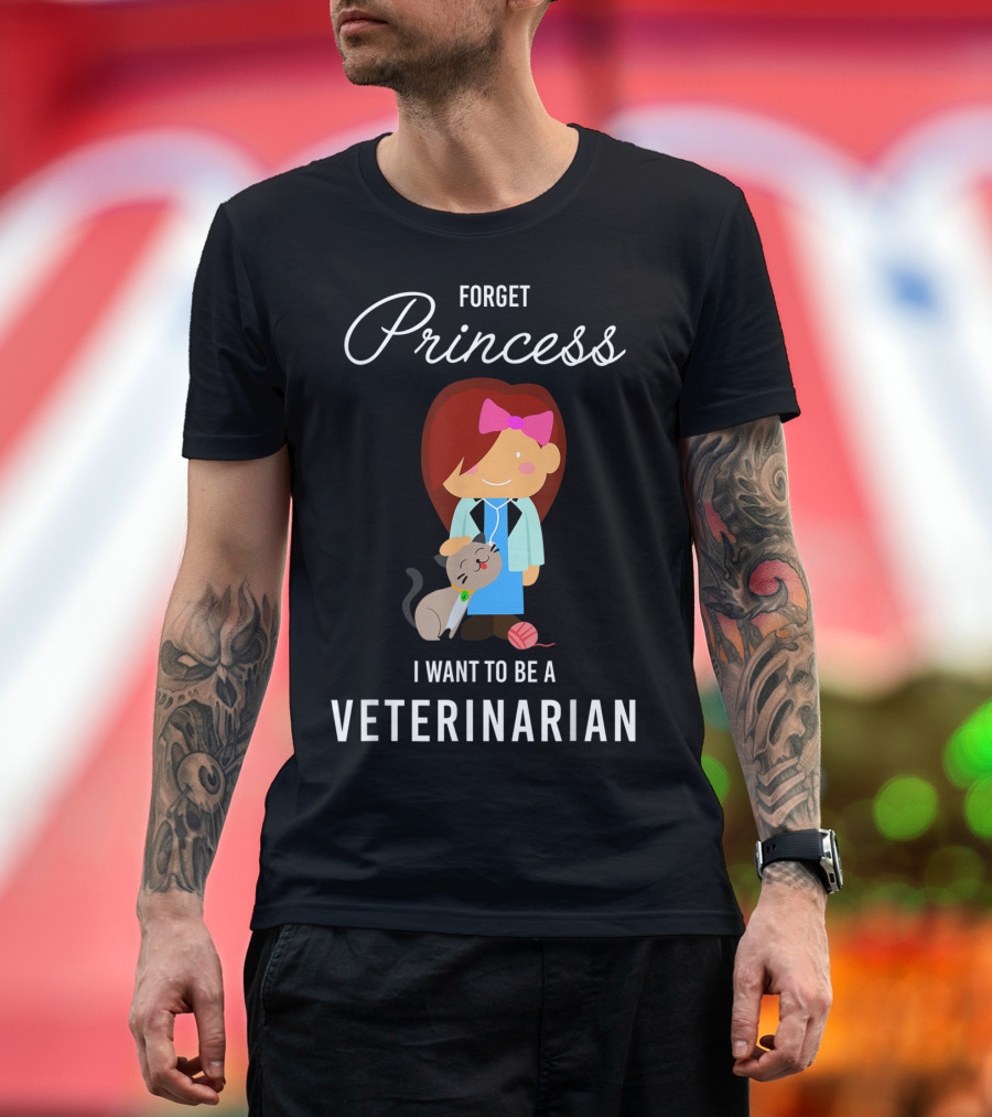 Forget Princess I Want To Be A Veterinarian with Cartoon Veterinarian and Cat T-Shirt