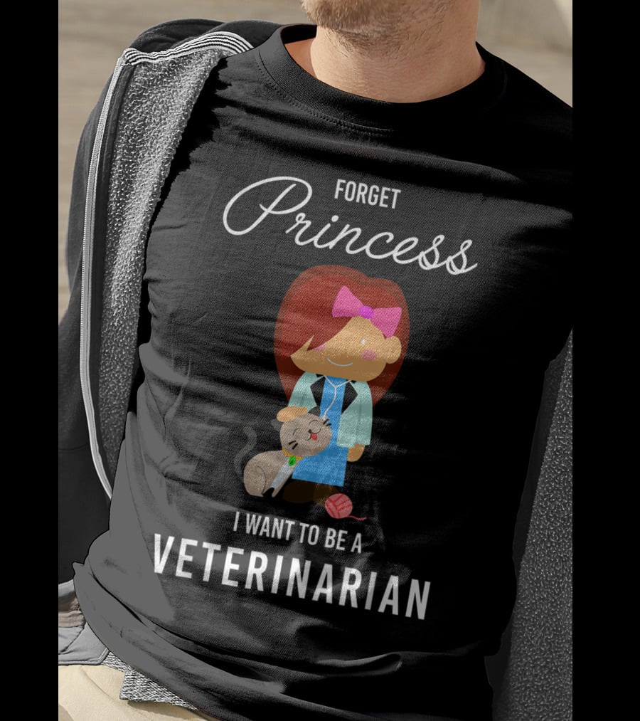 Forget Princess I Want To Be A Veterinarian With Cartoon Veterinarian And Cat T-Shirt