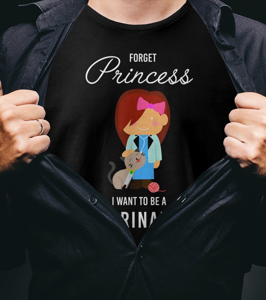 Forget Princess I Want To Be A Veterinarian With Cartoon Veterinarian And Cat T-Shirt