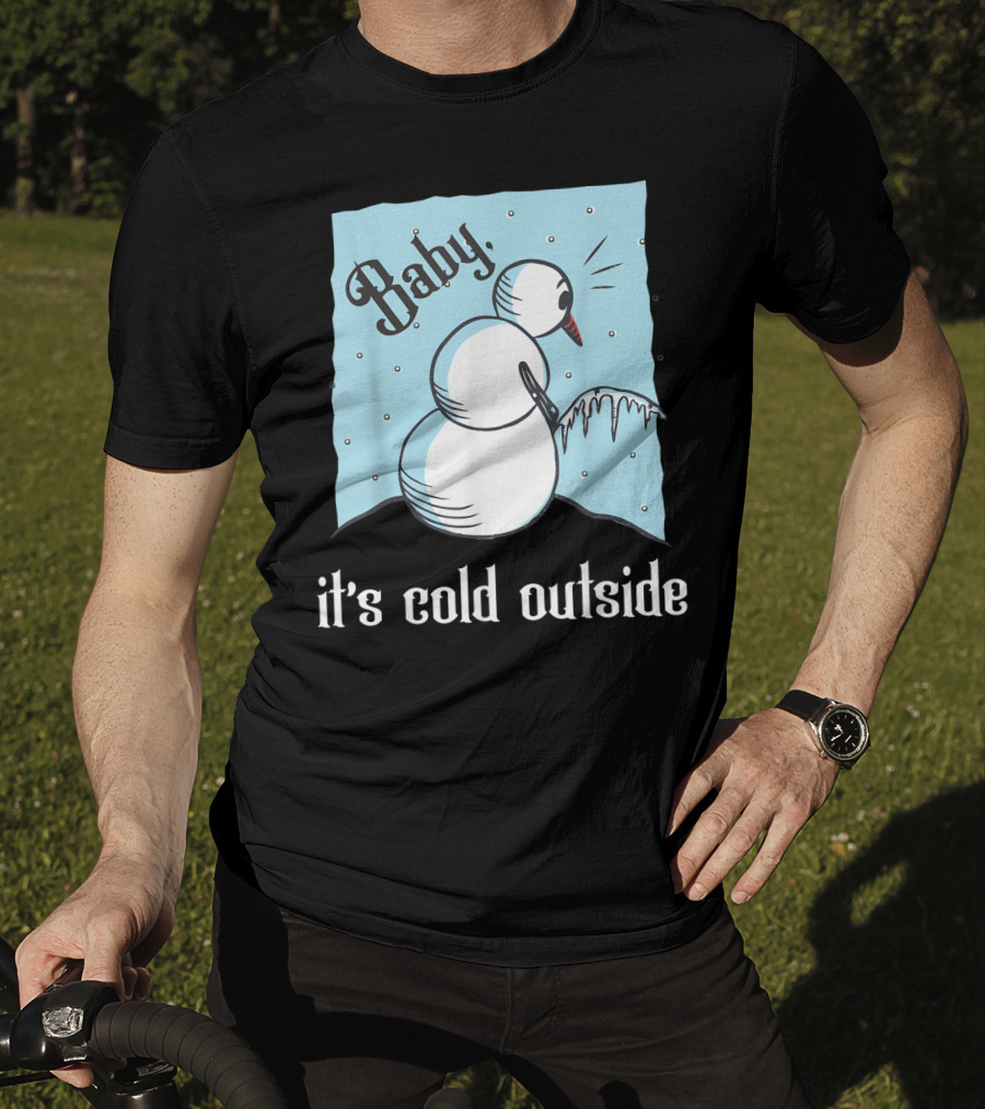 Baby It's Cold Outside Peeing Snowman T-Shirt