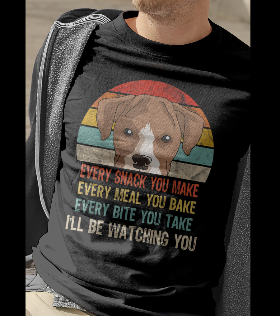 Funny Boxer Every Snack You Make Every Meal You Bake Every Bite You Take I'll Be Watching You T-Shirt