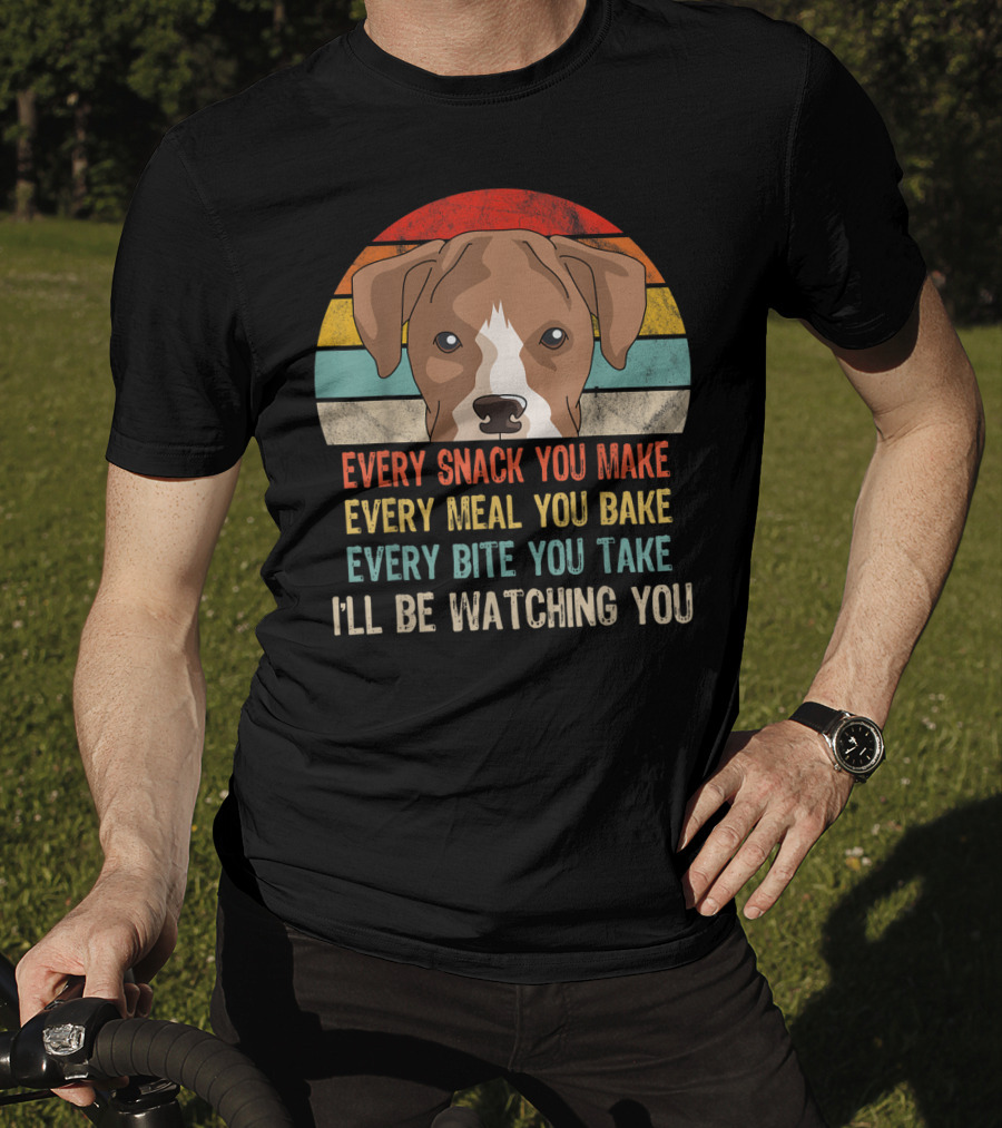 Funny Boxer Every Snack You Make Every Meal You Bake Every Bite You Take I'll Be Watching You T-Shirt