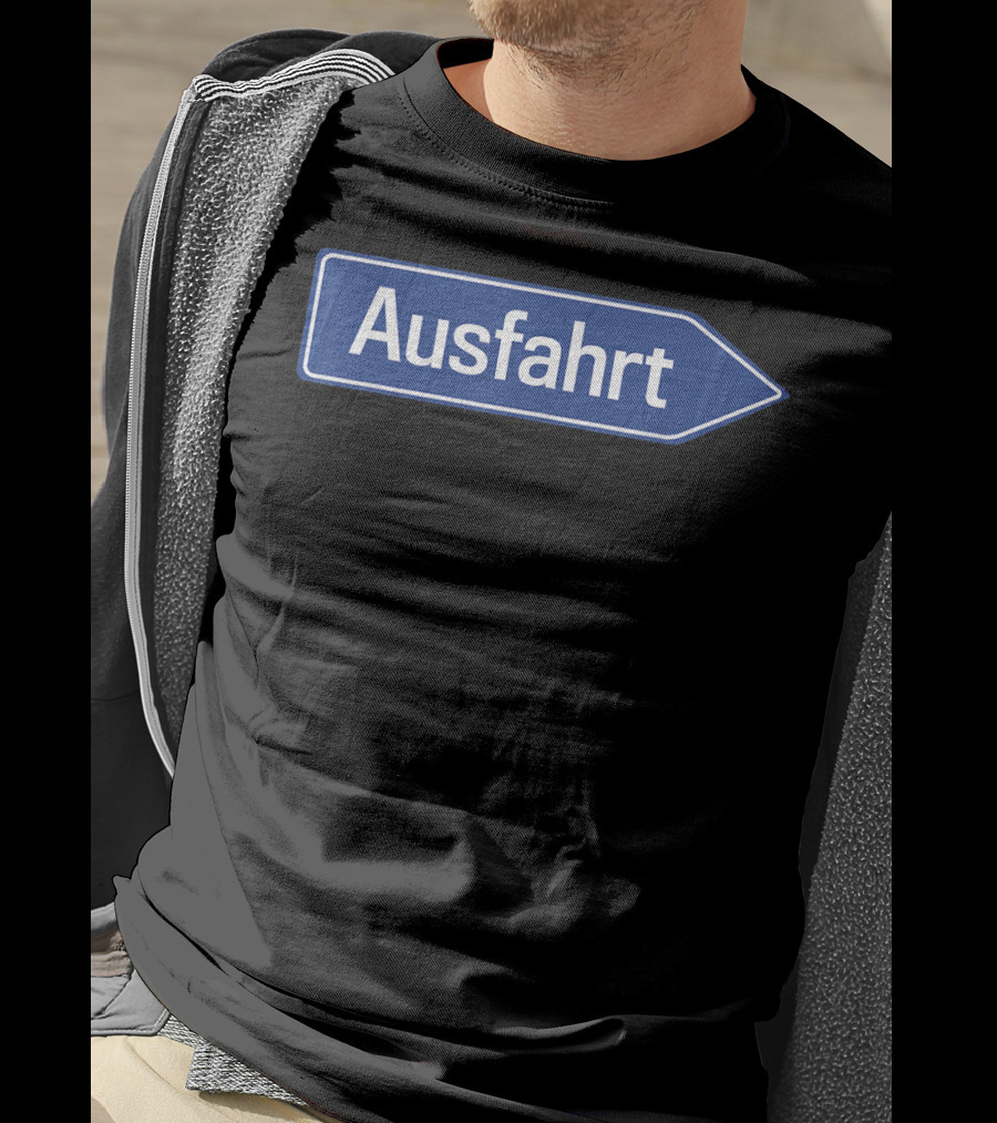Ausfahrt Funny German Road Sign Family Humor T-Shirt