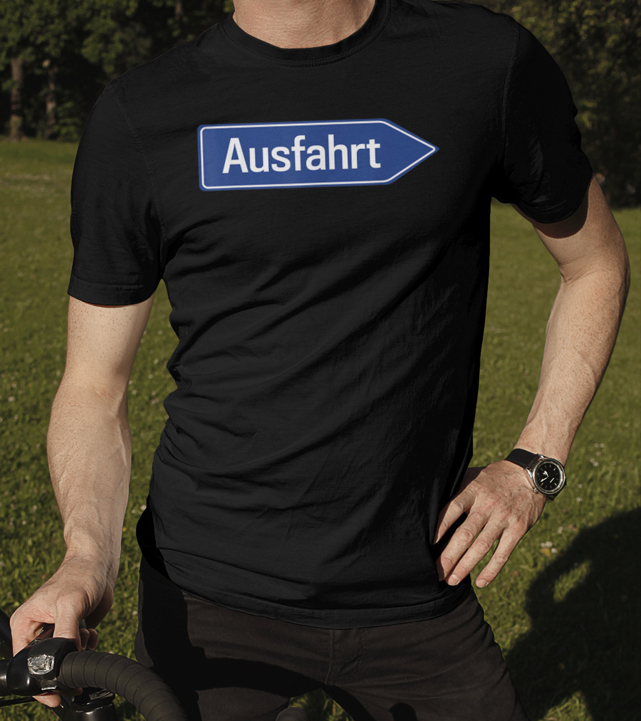 Ausfahrt Funny German Road Sign Family Humor T-Shirt